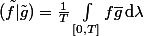 (\tilde f\vert \tilde g) = \frac{1}{T}\int_{[0,T]} f\overline g\,\mathrm d\lambda